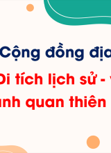 Chủ đề 3 - Bài 11. Di tích lịch sử - văn hóa và cảnh quan thiên nhiên